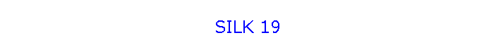 SILK 19