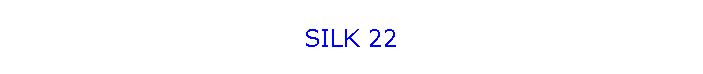 SILK 22